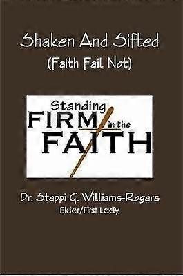 Shaken And Sifted (Faith Fail Not)