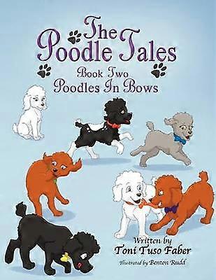 The Poodle Tales Book Two Poodles In Bows