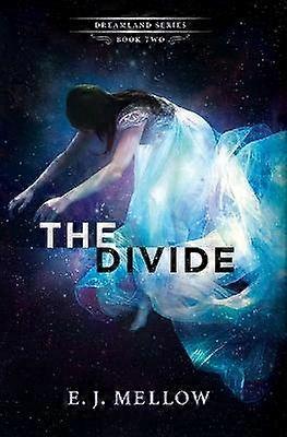 The Divide The Dreamland Series Book II Volume 2