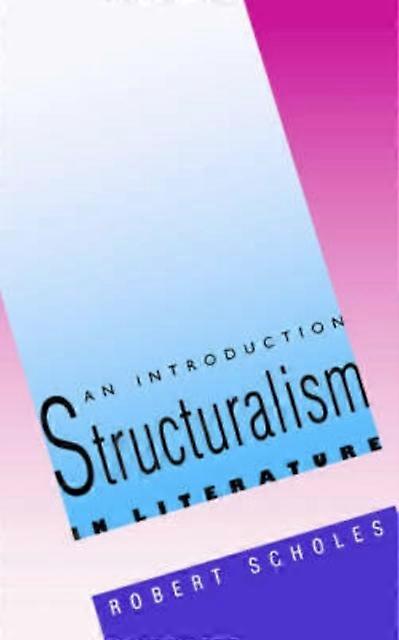 Structuralism In Literature An Introduction - Robert Scholes