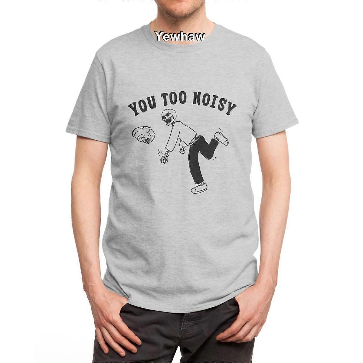 You Too Noisy T-Shirt