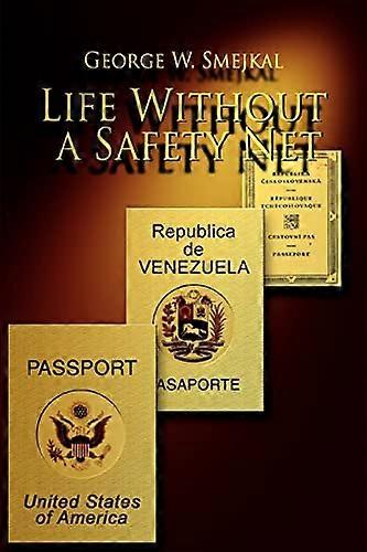 Life Without a Safety Net