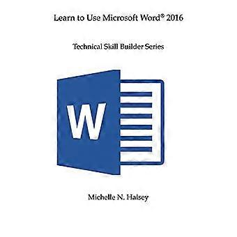Leer Microsoft Word 2016 te gebruiken (Technical Skill Builder)