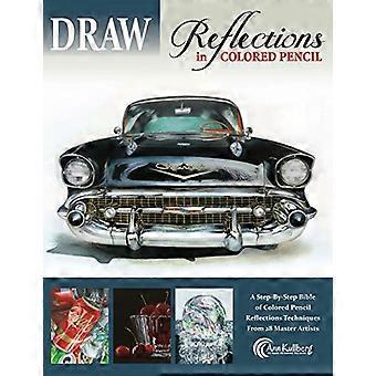 DRAW Reflections in Colored Pencil: Die ultimative Schritt-für-Schritt-Anleitung