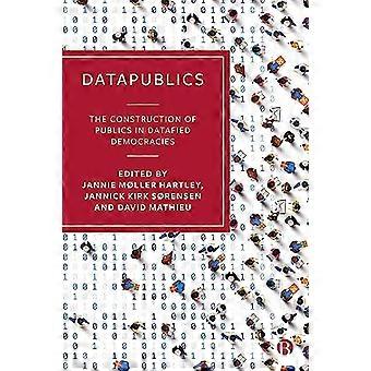 DataPublics The Construction of Publics in Datafied Democracies