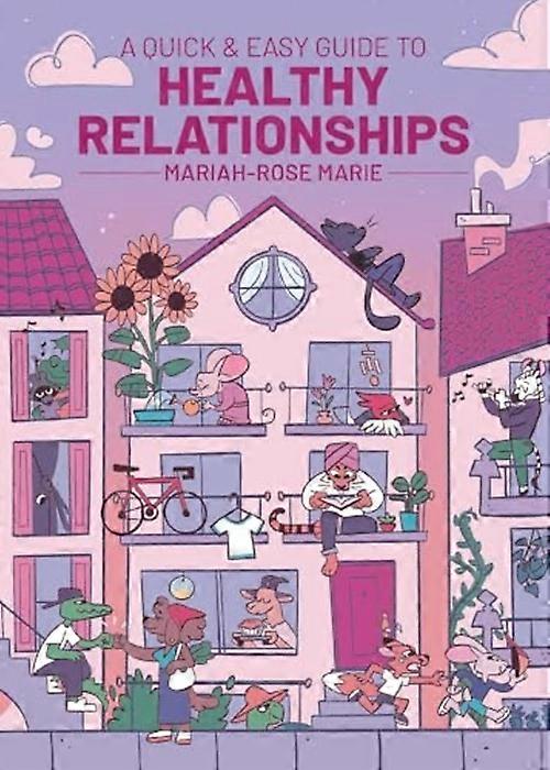 Quick and Easy Guide to Healthy Relationships