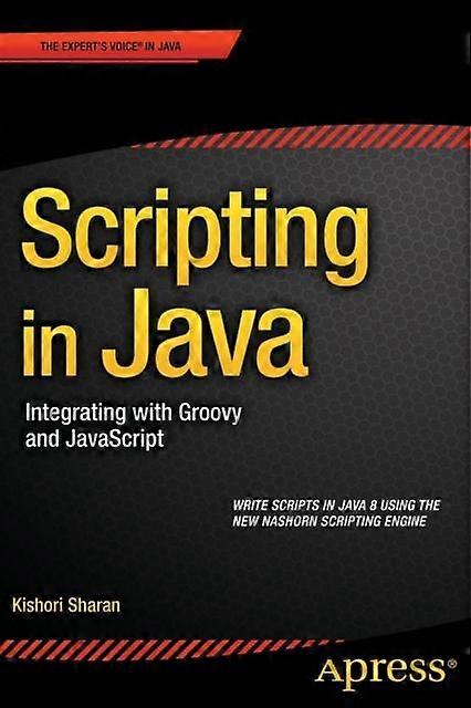 Scripting In Java Integrating With Groovy And Javascript - Kishori Sharan - Paperback - en Book