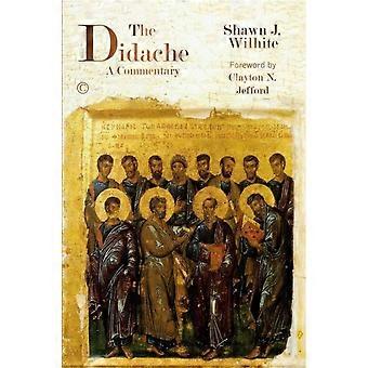 The Didache A Commentary - Shawn Wilhite