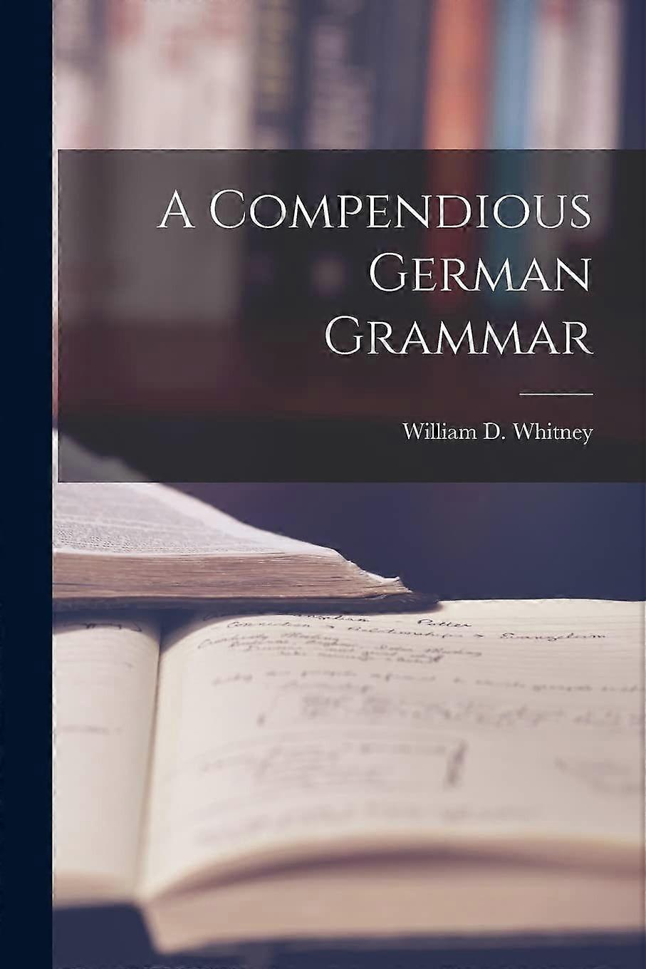A compendious german grammar