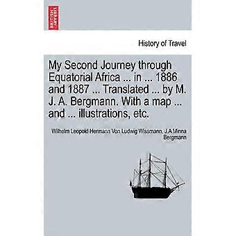 My Second Journey Through Equatorial Africa. In. 1886 And 1887. Translated - Wilhelm Leopold Hermann Von Lu Wissmann - Paperback - English Book