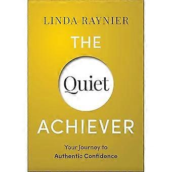 The Quiet Achiever Your Journey to Authentic Confidence