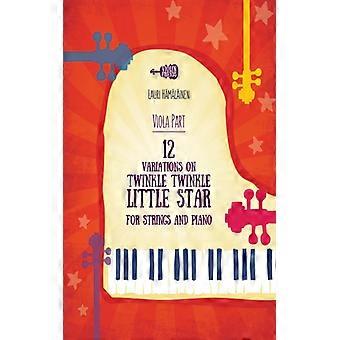 12 Variations On Twinkle Twinkle Little Star For Strings And Piano Part Fo