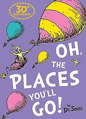 Oh The Places You'll Go!