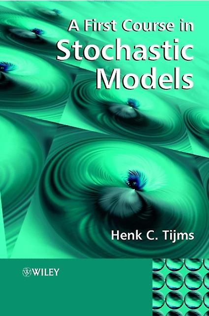 A First Course In Stochastic Models by Tijms & Henk C. Vrije University & The Netherlands Hardback Book