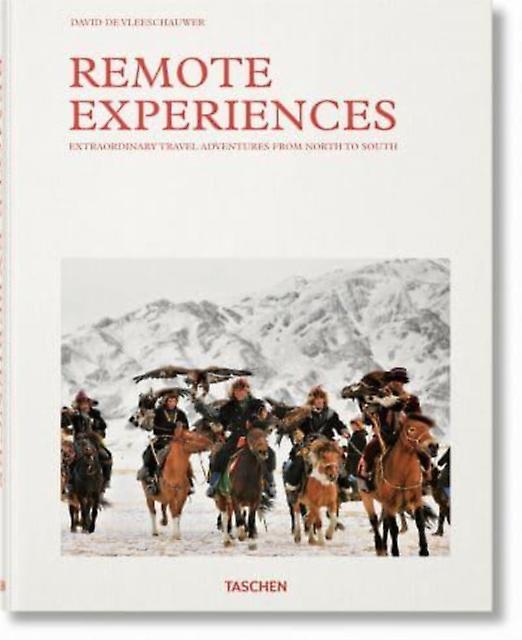 Remote Experiences. Extraordinary Travel Adventures From North To South by Debbie Pappyn Hardback Book