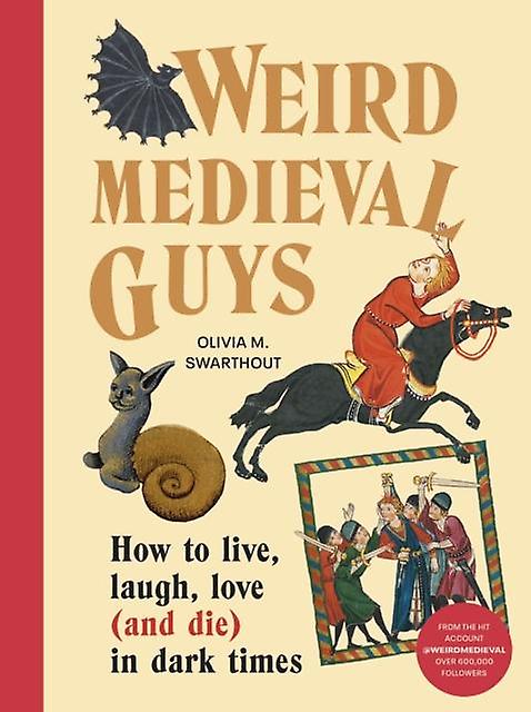 Weird Medieval Guys by Olivia Swarthout Paperback Book
