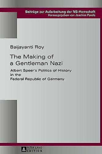 The Making Of A Gentleman Nazi by Baijayanti Roy Paperback Book