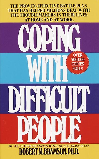 Coping With Difficult People The Proveneffective Battle Plan That Has Helped Mi by Robert M Bramson Paperback Book