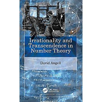 Irrationality And Transcendence In Number Theory - David Angell