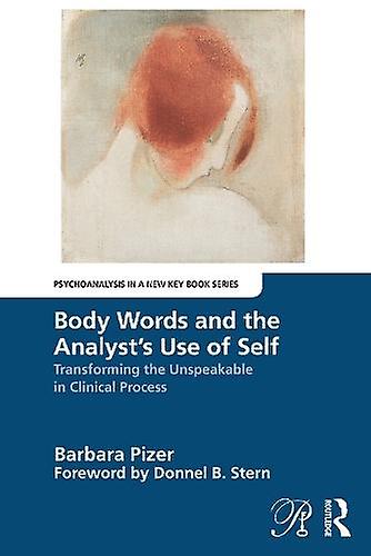 Body Words And The Analysts Use Of Self by Barbara Pizer Paperback