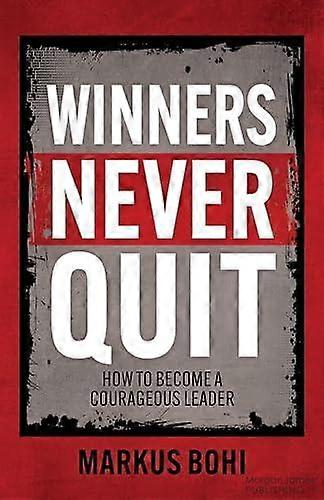 Winners Never Quit by Markus Bohi Paperback