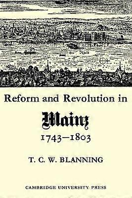 Reform and Revolution in Mainz 17431803