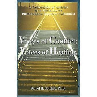 Voices of Conflict Voices of Healing Eine Sammlung von Artikeln eines beliebten Kolumnisten des Philadelphia Inquirer