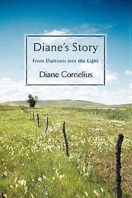 Dianes Story From Darkness into the Light