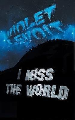 I Miss The World