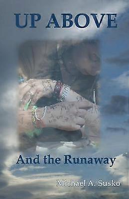 Up Above and the Runaway