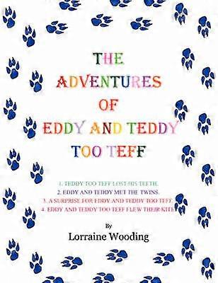 THE Adventures of Eddy and Teddy Too Teff