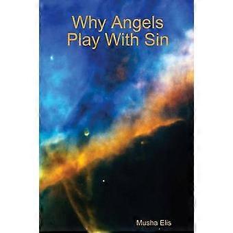 Why Angels Play With Sin