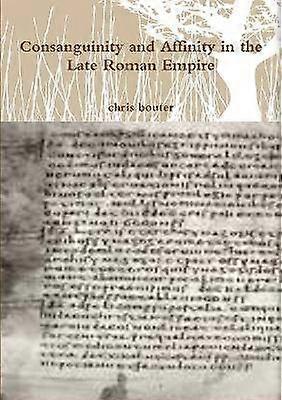 Consanguinity and Affinity in the Late Roman Empire