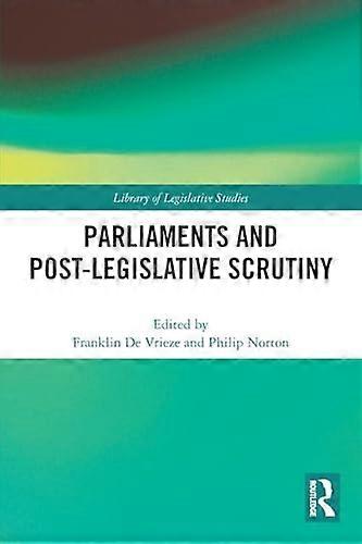 Parliaments and Post Legislative Scrutiny