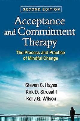 Acceptance and Commitment Therapy Second Edition