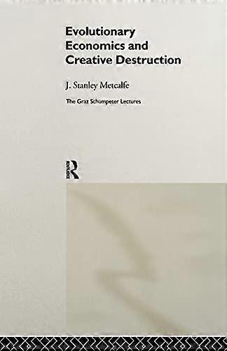 Evolutionary Economics and Creative Destruction