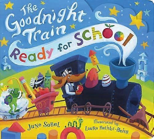 The Goodnight Train Ready For School - June Sobel