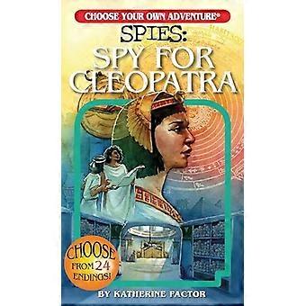 Kies je eigen avontuur spionnen: spion voor Cleopatra (kies je eigen avontuur)