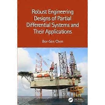 Robust Engineering Designs Of Partial Differential Systems And Their Application - Bor-Sen Chen