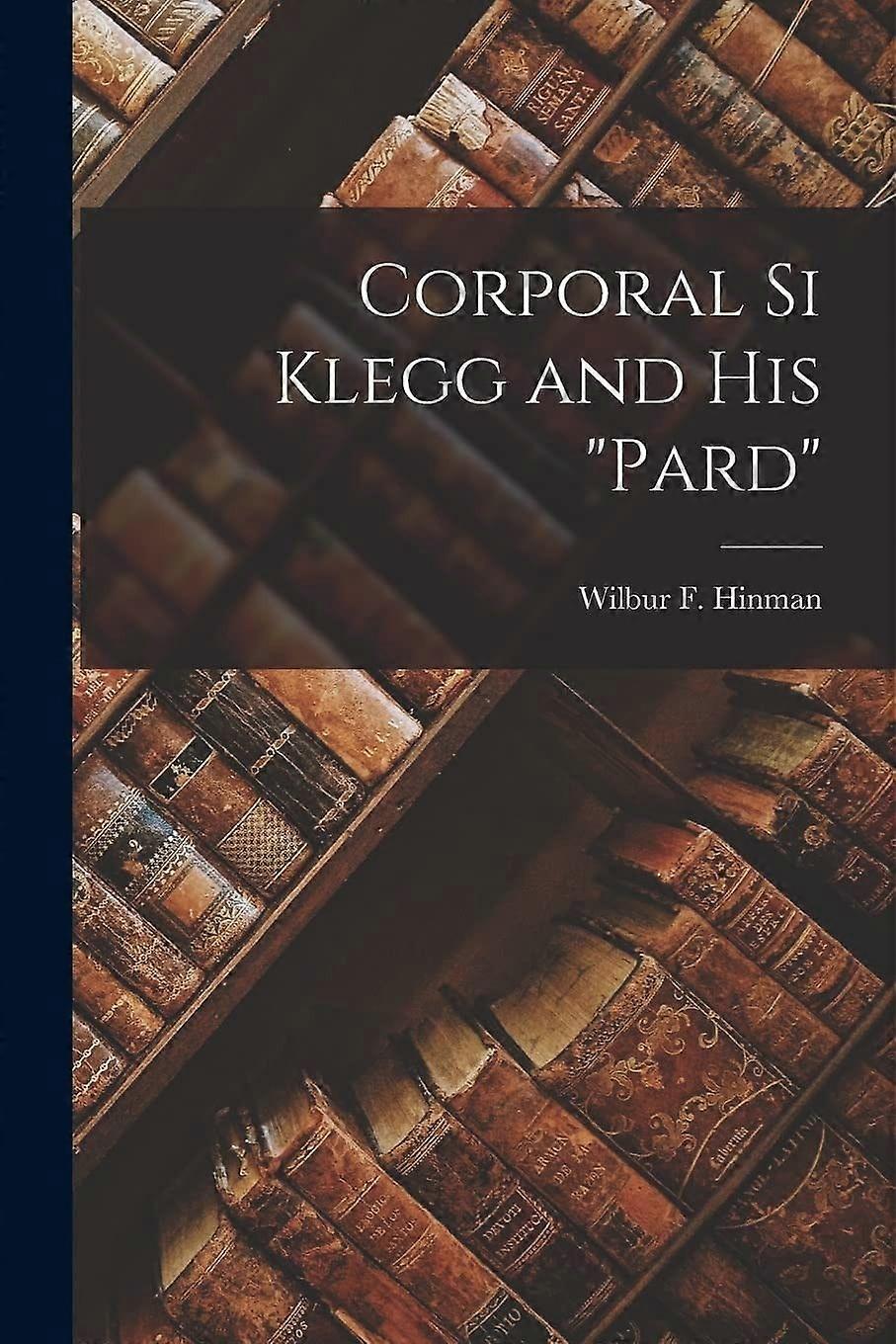 Corporal si klegg and his pard
