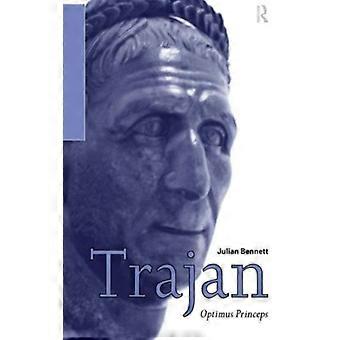 Trajan Optimus Princeps - Julian Bennett - Paperback - English Book - History