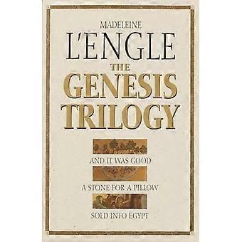 The Genesis Trilogy And It Was Good A Stone For A Pillow Sold Into Egypt - Madeleine L'Engle - Paperback - en Book