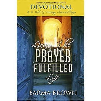Living The Prayer Fulfilled Life Devotional 30 Rules Of Receiving Answered Praye - Earma Brown - Paperback - en Book