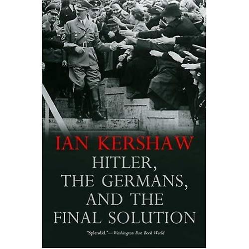 Hitler, the Germans, and the Final Solution