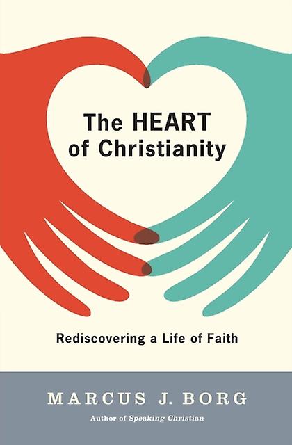 Heart Of Christianity by Marcus J Borg Paperback