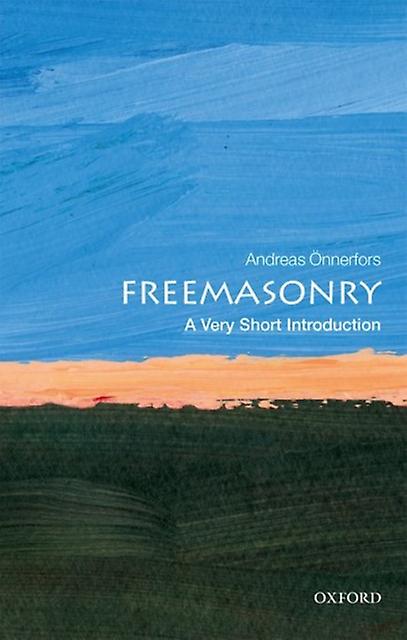 Freemasonry by Onnerfors & Andreas Associate Professor of the History of Sciences and Ideas & University of Gothenburg Paperback