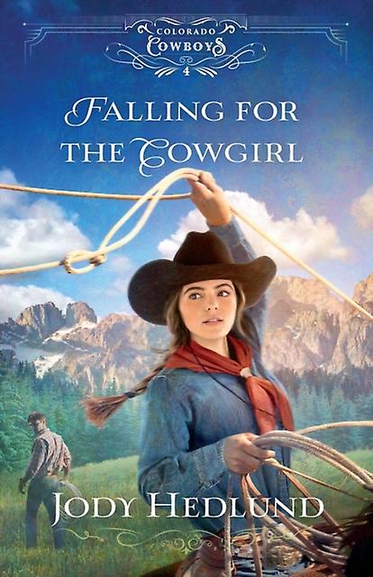 Falling For The Cowgirl - Jody Hedlund