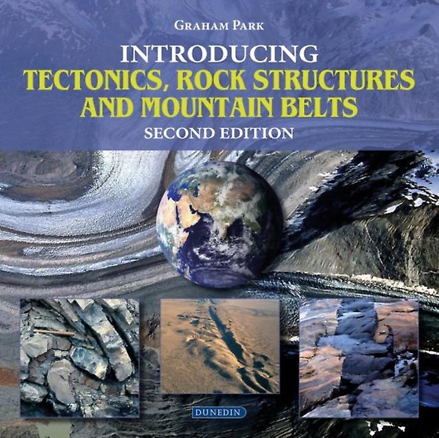 Introducing Tectonics Rock Structures And Mountain Belts by Graham Park Paperback Book