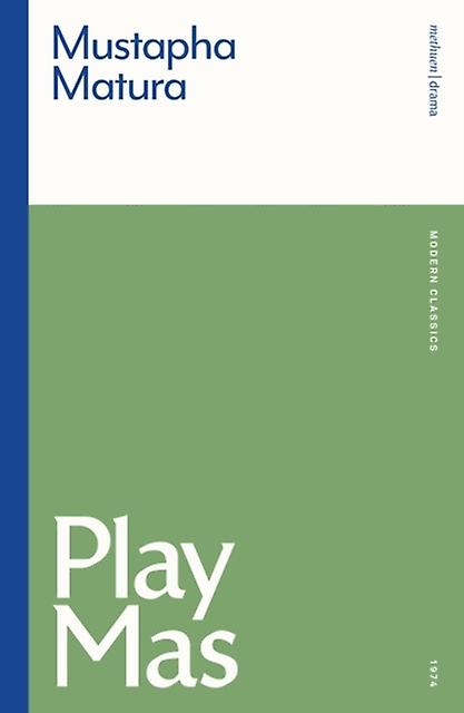 Play Mas - Modern Classics - Mustapha - Plays, playscripts - Bloomsbury Publishing PLC - Paperback