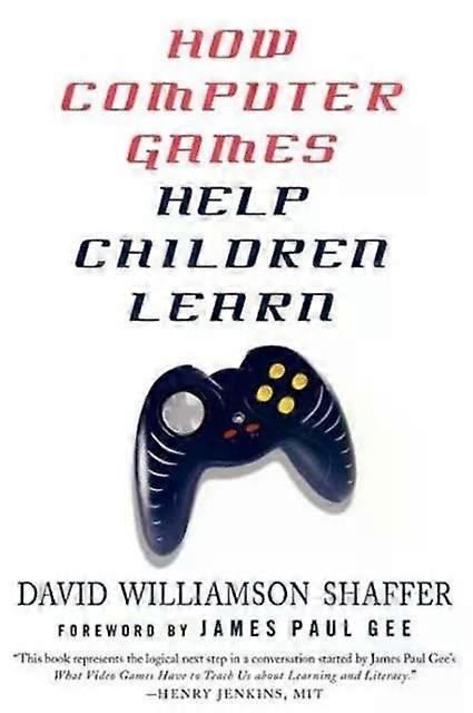 How Computer Games Help Children Learn - David Williamson Shaffer